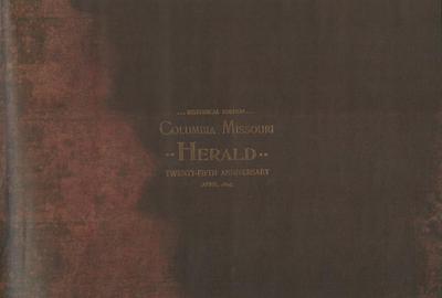 Columbia Missouri Herald Twenty-Fifth Anniversary Historical Edition